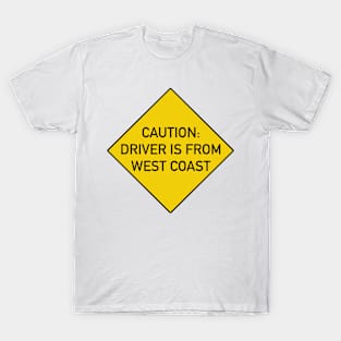 Funny Quote Caution Driver is from West Coast T-Shirt